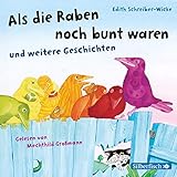 Als die Raben noch bunt waren und weitere Geschichten: 1 CD by 