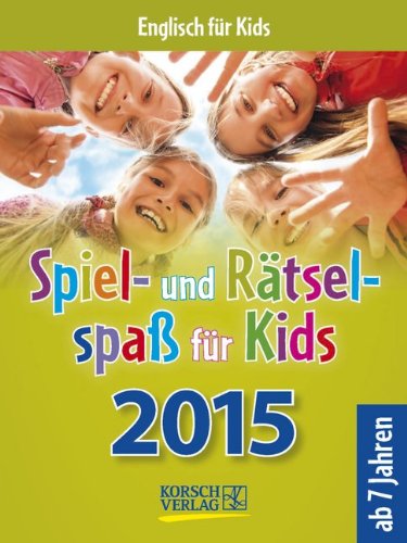 Spiel- und Rätselspaß für Kids 2015: Tages-Abreisskalender