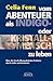 Vom Abenteuer, als Indigo- oder Kristallmensch zu leben: Über die Erschaffung globalen Friedens durch Liebe und Harmonie by Celia Fenn