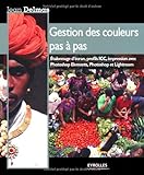 Image de Gestion des couleurs pas à pas : Etalonnage d'écran, profils ICC, impression avec Photoshop Elements, Photoshop et Lightroom