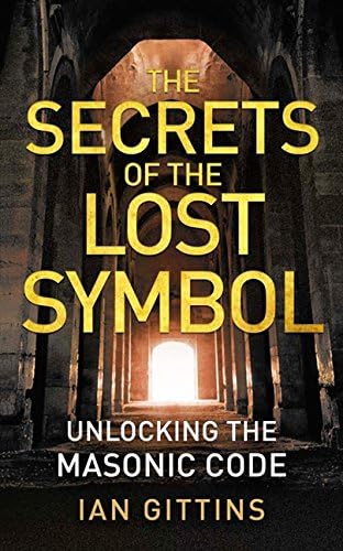 The Secrets of the Lost Symbol: Unlocking the Masonic code