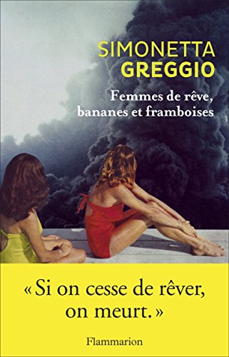 couverture de : Femmes de r&ecirc;ve, bananes et framboises