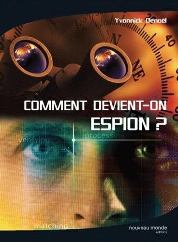 Comment devient-on espion ? gratuit Comment devient-on espion ? gratuit