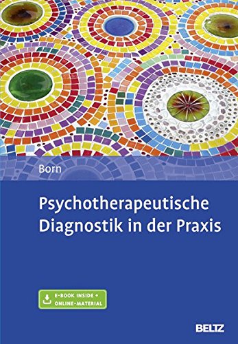 Download Psychotherapeutische Diagnostik in der Praxis: Mit E-Book inside und Online-Material Download Psychotherapeutische Diagnostik in der Praxis: Mit E-Book inside und Online-Material