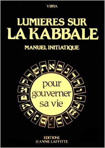 Lumières sur la kabbale : Manuel initiatique de V. Virya ( 1 janvier 1999 ) gratuit Lumières sur la kabbale : Manuel initiatique de V. Virya ( 1 janvier 1999 ) gratuit
