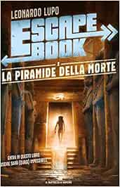 La piramide della morte. Escape book : Lupo, Leonardo: Amazon.it ...