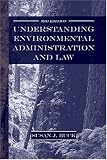 Image de Understanding Environmental Administration and Law, 3rd Edition