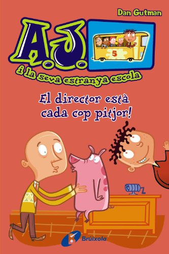 Download El director està cada cop pitjor! (Catalá - A Partir De 6 Anys - Personatges I Sèries - A.J. I La Seva Estranya Escola) Download El director està cada cop pitjor! (Catalá - A Partir De 6 Anys - Personatges I Sèries - A.J. I La Seva Estranya Escola)