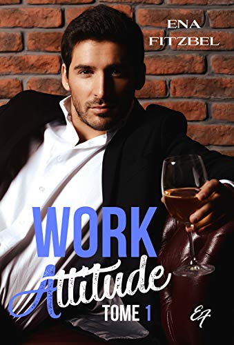 Télécharger Work Attitude - Tome 1: L'irrésistible confession d'un célibataire de 29 ans ! PDF Ebook En Ligne