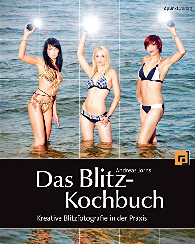 Download Das Blitz-Kochbuch: Kreative Blitzfotografie in der Praxis Download Das Blitz-Kochbuch: Kreative Blitzfotografie in der Praxis