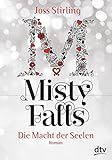 Die Macht der Seelen - Misty Falls: Roman by