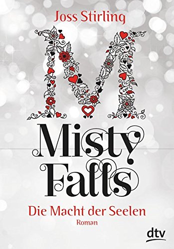 Die Macht der Seelen - Misty Falls: Roman
