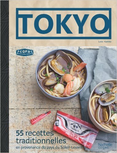 Download Tokyo: 55 recettes traditionnelles en provenance du pays du Soleil-Levant de Loïc Hanno ( 23 octobre 2013 ) Download Tokyo: 55 recettes traditionnelles en provenance du pays du Soleil-Levant de Loïc Hanno ( 23 octobre 2013 )