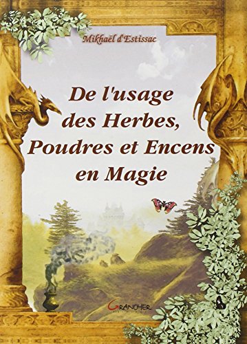 De l'usage des herbes, poudres et encens en Magie francais