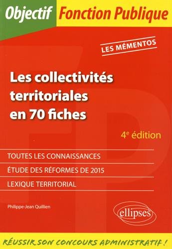 Les Collectivités Territoriales en 70 fiches Les Collectivités Territoriales en 70 fiches