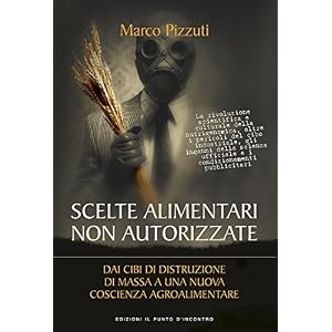 Scelte alimentari non autorizzate: Dai cibi di distruzione di massa a una nuova cultu