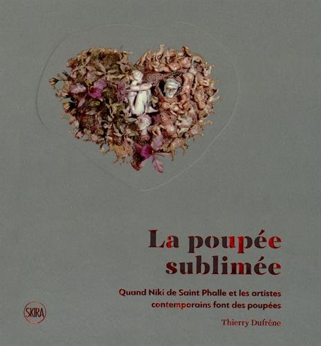 La poupée sublimée. Quand Niki de Saint Phalle et les artistes contemporains font des poupées.