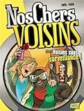 Nos chers voisins, Tome 1 : Voisins sous surveillance !