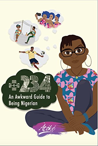 +234 - An Awkward Guide to Being Nigerian (English Edition)