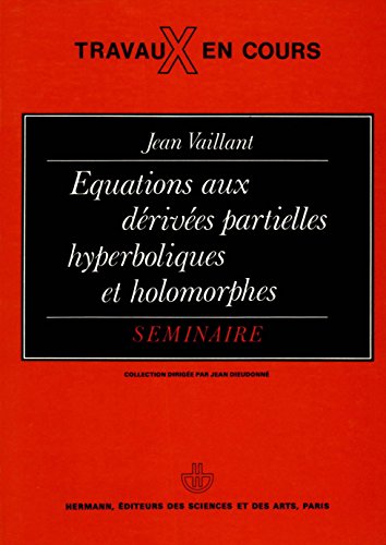 Couverture du livre de Equations aux dérivées partielles hyperboliques et holomorphes