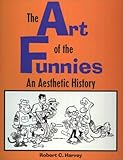 The Art of the Funnies: An Aesthetic History (Studies in Popular Culture) by