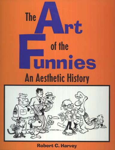 The Art of the Funnies: An Aesthetic History (Studies in Popular Culture)