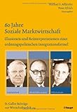 60 Jahre Soziale Marktwirtschaft: Illusionen und Reinterpretationen einer ordnungspolitischen Integrationsformel by 