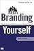 Branding Yourself: How to Use Social Media to Invent or Reinvent Yourself (Que Biz-Tech) (English Edition) by Erik Deckers, Kyle Lacy