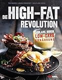 Image de Die High-Fat-Revolution: Schlank durch Low-Carb-Ernährung