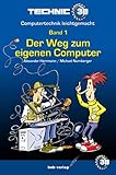 Image de Der Weg zum eigenen Computer: Band1 (Technic3D – Computertechnik leichtgemacht)