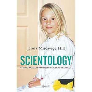Scientology: Ci sono nata. Ci sono cresciuta. Sono scappata
