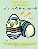 Was zu Ostern geschah - Christliche und weltliche...