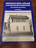 Image de Signalling Atlas and Signal Box Directory: Great Britain and Ireland