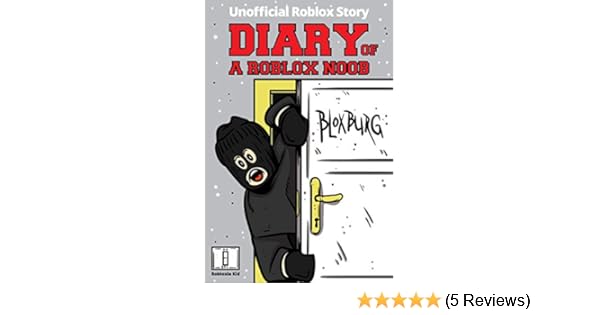 Diary Of A Roblox Noob Roblox Bloxburg Unofficial New Roblox Noob Diaries - 