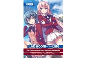Classroom of the Elite Light Novel 03: Die Grenze zwischen Himmel und Hölle