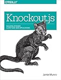 Knockout.js: Building Dynamic Client-Side Web Applications (English Edition) by Jamie Munro