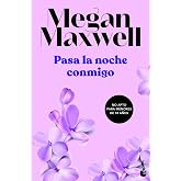 Pasa la noche conmigo (Biblioteca Megan Maxwell)