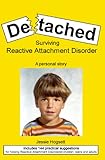 Image de Detached: Surviving Reactive Attachment Disorder-A Personal Story (English Edition)