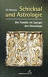 Schicksal und Astrologie: Die Familie im Spiegel des Horoskops (Standardwerke der Astrologie) by