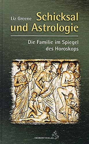 Schicksal und Astrologie: Die Familie im Spiegel des Horoskops (Standardwerke der Astrologie)