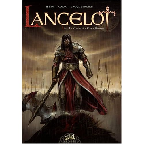 Lancelot, Tome 1 : Claudas des Terres Désertes Lancelot, Tome 1 : Claudas des Terres Désertes
