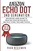 Produktbild Amazon Echo Dot 3rd Generation: Advanced User Guide to Master Your Device with Instructions, Tips and Tricks