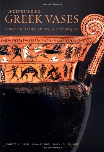 Understanding Greek Vases: A Guide to Terms, Styles, and Techniques (Looking at) (Getty Publications –)