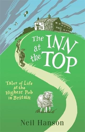 Neil HansonThe Inn at the Top: Tales of Life at the Highest Pub in Britain