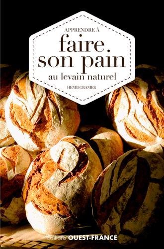 APPRENDRE A FAIRE SON PAIN AU LEVAIN NATUREL en ligne APPRENDRE A FAIRE SON PAIN AU LEVAIN NATUREL en ligne
