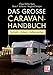 Produktbild Das große Caravan-Handbuch: Technik - Fahren - Selbermachen
