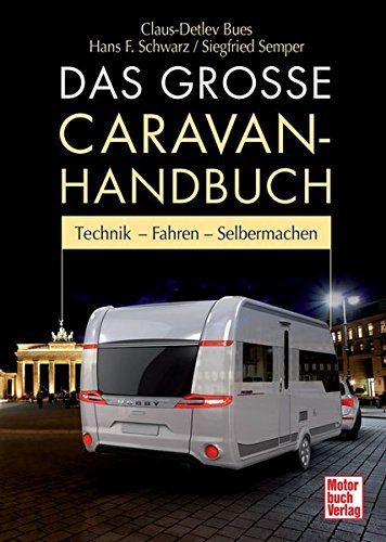 Preisvergleich Produktbild Das große Caravan-Handbuch: Technik - Fahren - Selbermachen