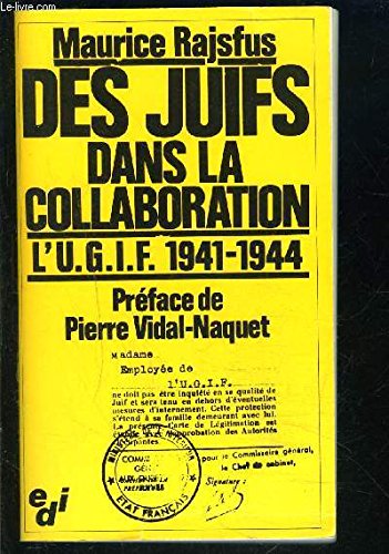 Des juifs dans la collaboration. L'UGIF, 1941-1944 francais Des juifs dans la collaboration. L'UGIF, 1941-1944 francais