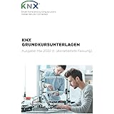 KNX Grundkursunterlagen: Ausgabe: Mai 2022 (1. überarbeitete Fassung)