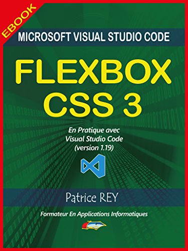 FLEXBOX CSS3 (2eme edition): avec Visual Studio Code 1.19 francais